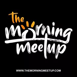 The Morning Meetup Podcast