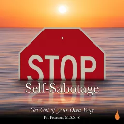 Stop Self-Sabotage with Pat Pearson, MSSW Podcast artwork