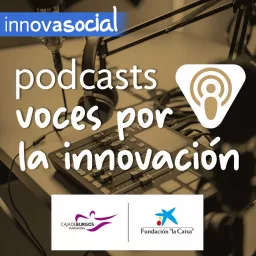 Voces por la innovación, el podcast de #innovaSocial artwork