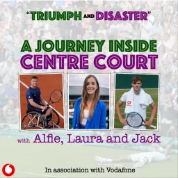 Triumph and Disaster: A Journey Inside Centre Court Podcast artwork