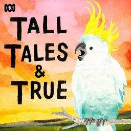 Tall Tales & True Podcast artwork
