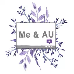 Me and AU Podcast artwork