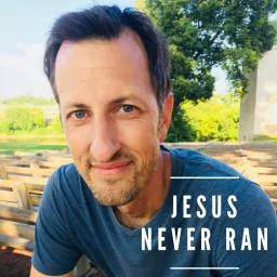 Jesus Never Ran Podcast artwork
