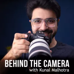 Behind the Camera with Kunal Podcast artwork