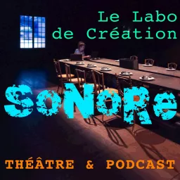 Le Labo de Création SoNoRe Podcast artwork