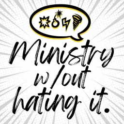 Ministry Without Hating It Podcast artwork