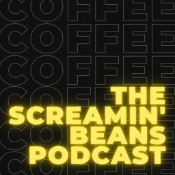 The Screamin' Beans Podcast artwork