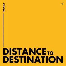 Distance to Destination Podcast artwork
