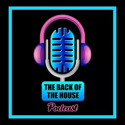The Back of The House Podcast artwork