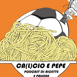 Ca(l)cio e pepe Podcast artwork
