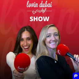The Lovin Dubai Show Podcast artwork