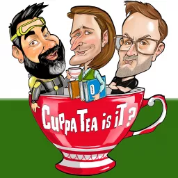 Cuppa Tea Is It? Podcast artwork