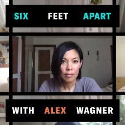 Six Feet Apart with Alex Wagner Podcast artwork