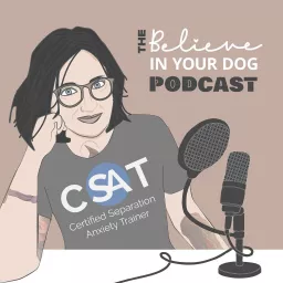 The Believe in Your Dog Podcast artwork