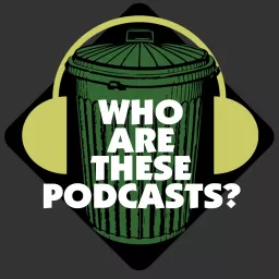 Who Are These Podcasts? artwork
