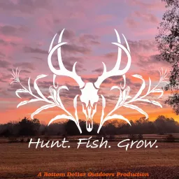 Hunt. Fish. Grow. Podcast artwork