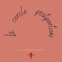 Le cercle postpartum Podcast artwork