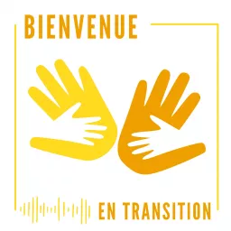 Bienvenue en transition : vivre et consommer autrement Podcast artwork