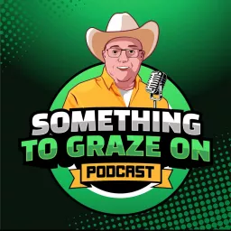Something To Graze On Podcast artwork