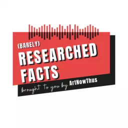 Barely Researched Facts Podcast artwork