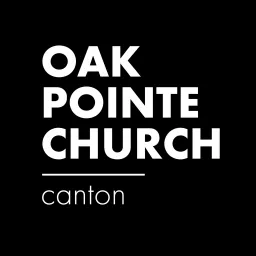 Oak Pointe Church • Canton Podcast artwork