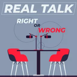 Real Talk: Right or Wrong