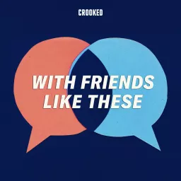 With Friends Like These Podcast artwork