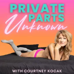 Private Parts Unknown Podcast artwork