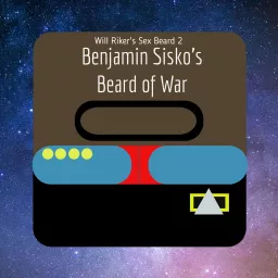 Will Riker's Sex Beard Season 2: Benjamin Sisko's Beard of War Podcast artwork