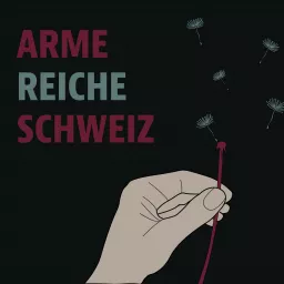 Arme reiche Schweiz Podcast artwork