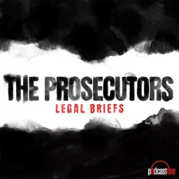 The Prosecutors: Legal Briefs Podcast artwork