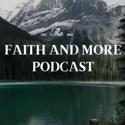 Faith and More Podcast