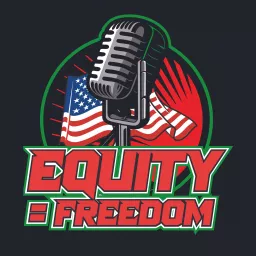 Equity = Freedom Podcast artwork