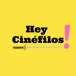 Hey Cinéfilos! Podcast artwork
