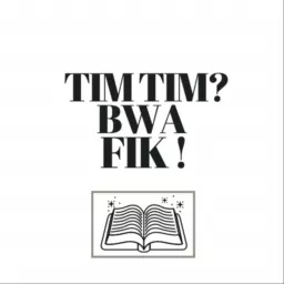 Tim Tim? Bwa Fik! Podcast artwork