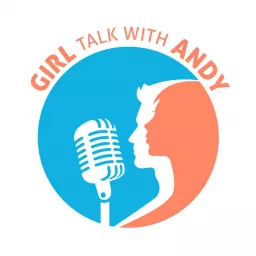 Girl Talk with Andy Podcast artwork