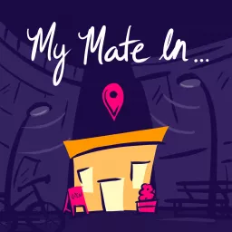 My mate in… Podcast artwork