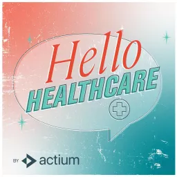 Hello Healthcare Podcast artwork