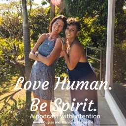 Love Human. Be Spirit. Podcast artwork