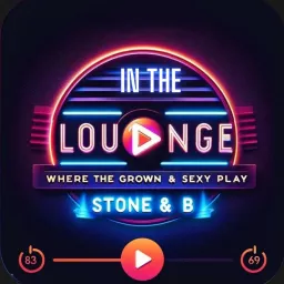 In The Lounge Podcast with Stone and B artwork