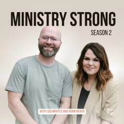 Ministry Strong with Lisa Whittle Podcast artwork