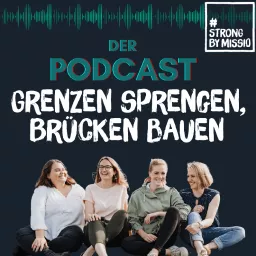 #strongbymissio - Grenzen sprengen, Brücken bauen