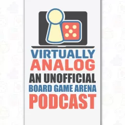 Virtually Analog: An Unofficial Board Game Arena Podcast