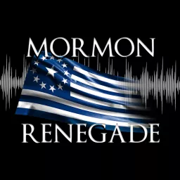 The Mormon Renegade Podcast