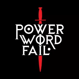 Power Word Fail - D&D Actual Play