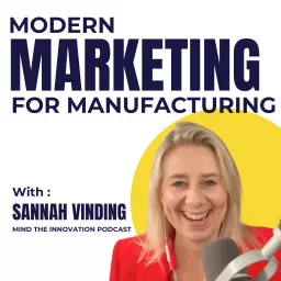 Modern Marketing for Manufacturing with Sannah Vinding Podcast artwork