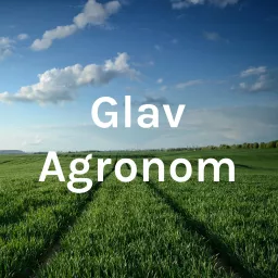 Glav Agronom Podcast artwork
