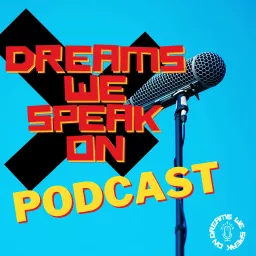 DREAMS WE SPEAK ON Podcast artwork