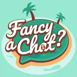 Fancy A Chat? Podcast artwork