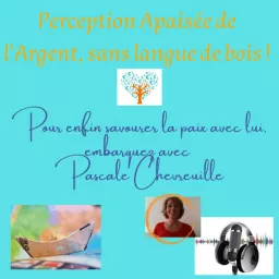 Acquérir une Perception apaisée de l'Argent ? Oui, c'est possible !